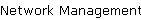 Network Management